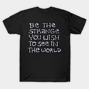 Strange - Light font for dark material T-Shirt